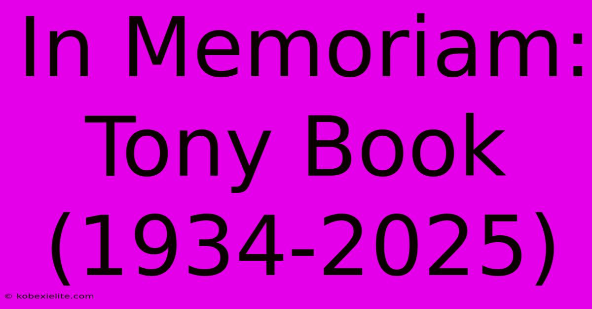 In Memoriam: Tony Book (1934-2025)