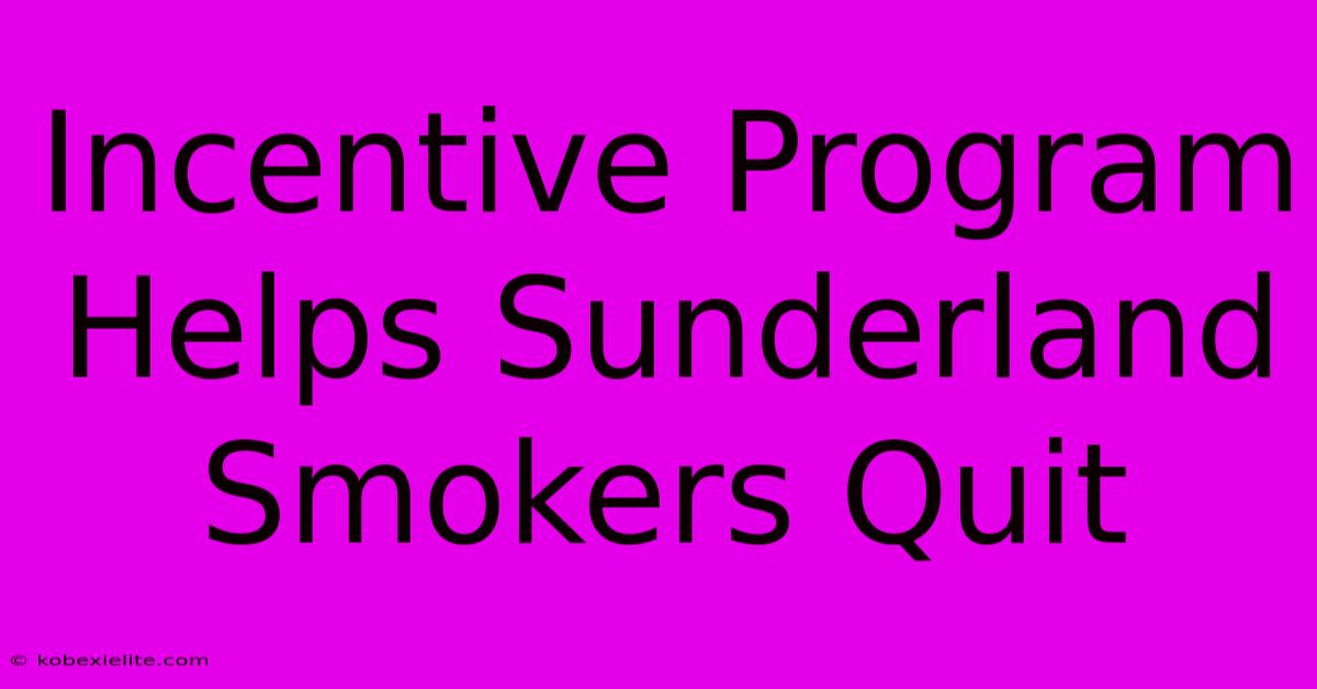 Incentive Program Helps Sunderland Smokers Quit