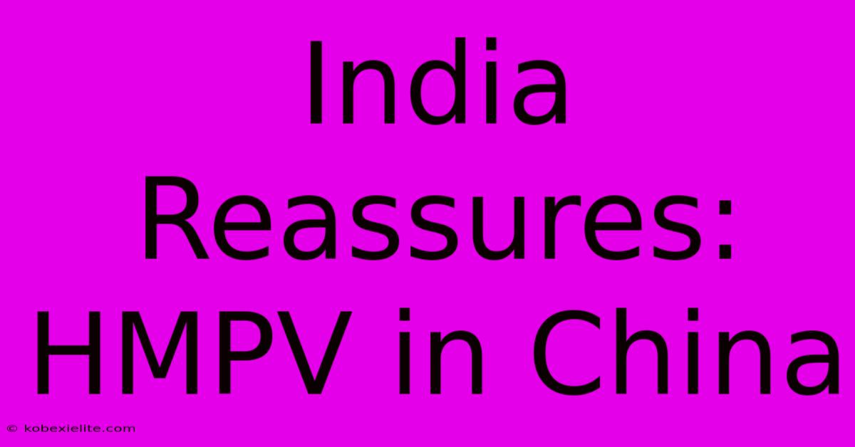 India Reassures: HMPV In China