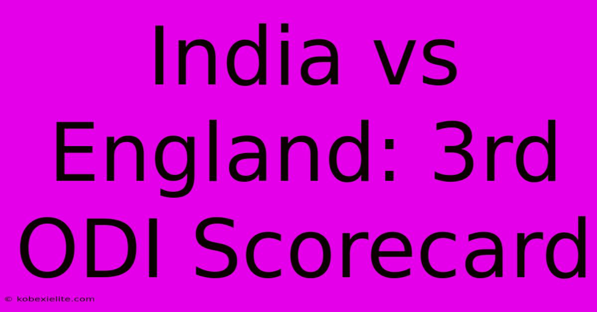 India Vs England: 3rd ODI Scorecard