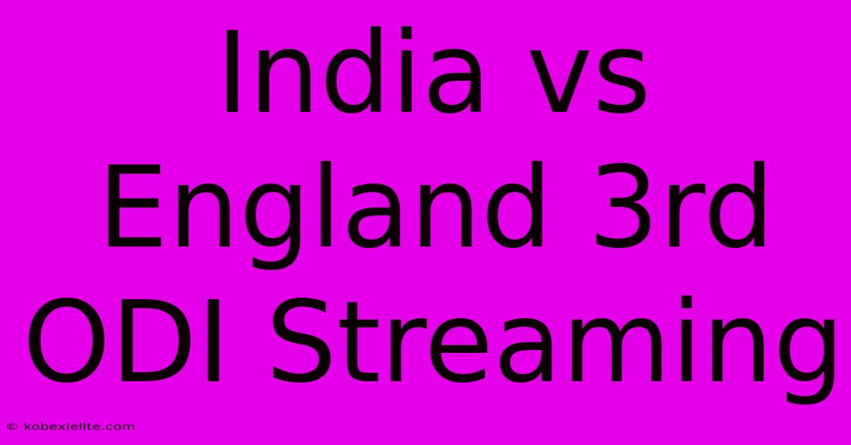 India Vs England 3rd ODI Streaming