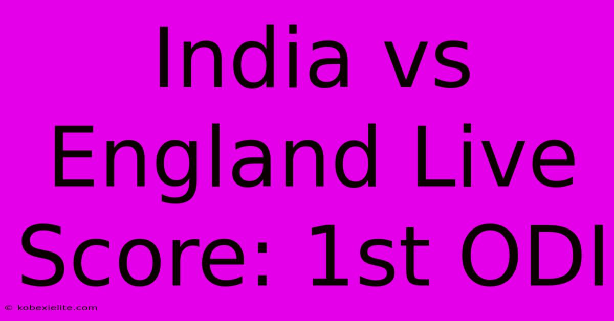 India Vs England Live Score: 1st ODI