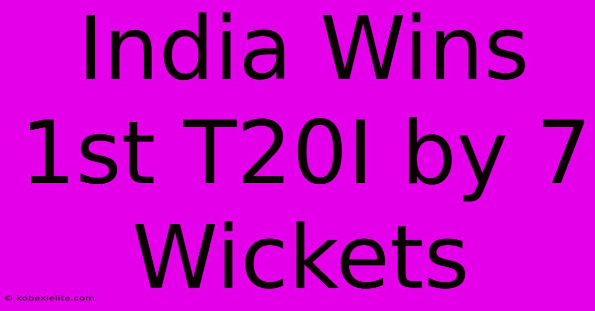 India Wins 1st T20I By 7 Wickets