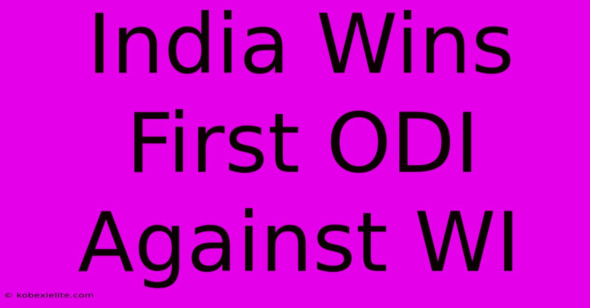 India Wins First ODI Against WI