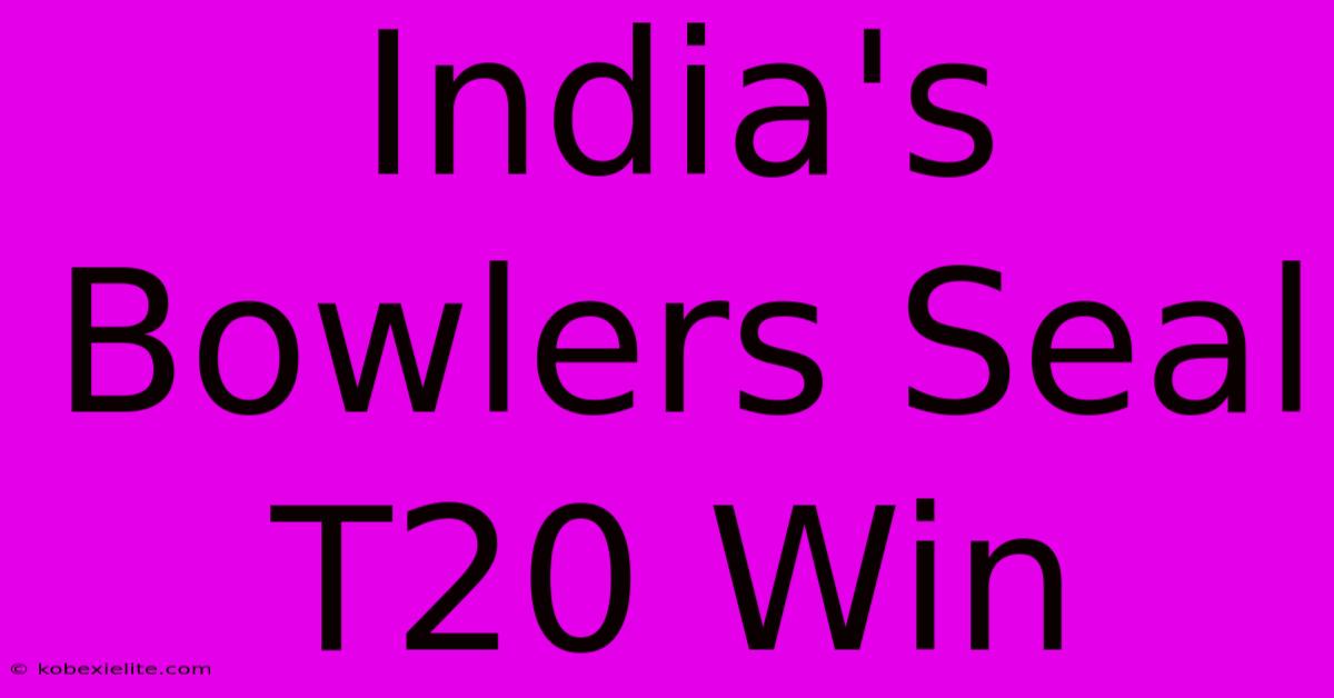 India's Bowlers Seal T20 Win