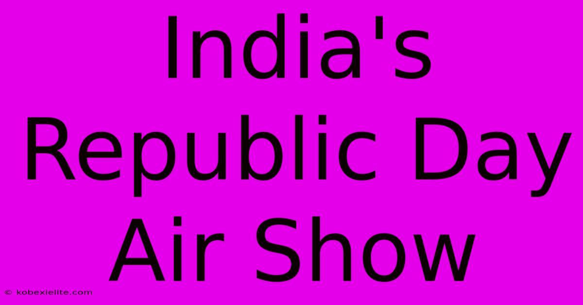 India's Republic Day Air Show