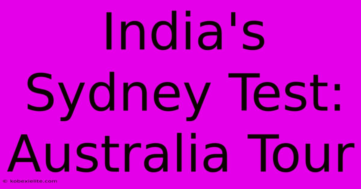 India's Sydney Test: Australia Tour