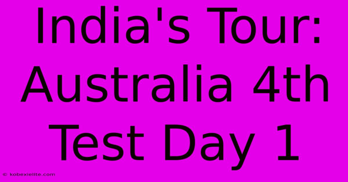 India's Tour: Australia 4th Test Day 1