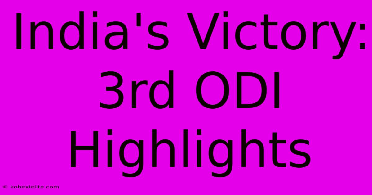 India's Victory: 3rd ODI Highlights