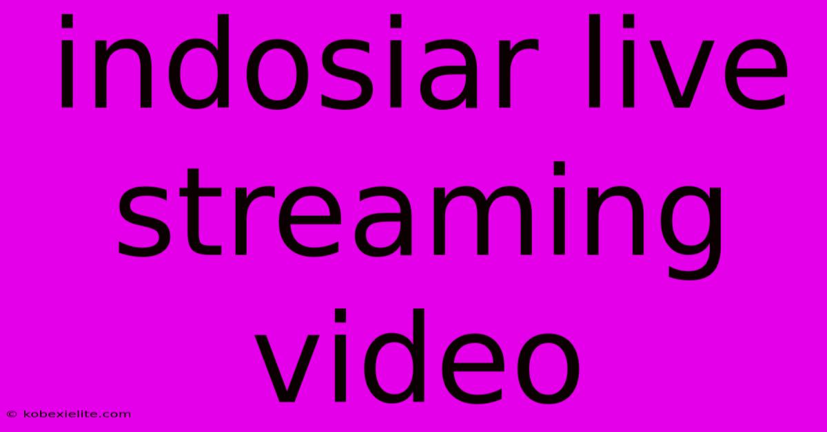 Indosiar Live Streaming Video