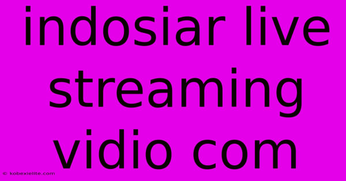 Indosiar Live Streaming Vidio Com