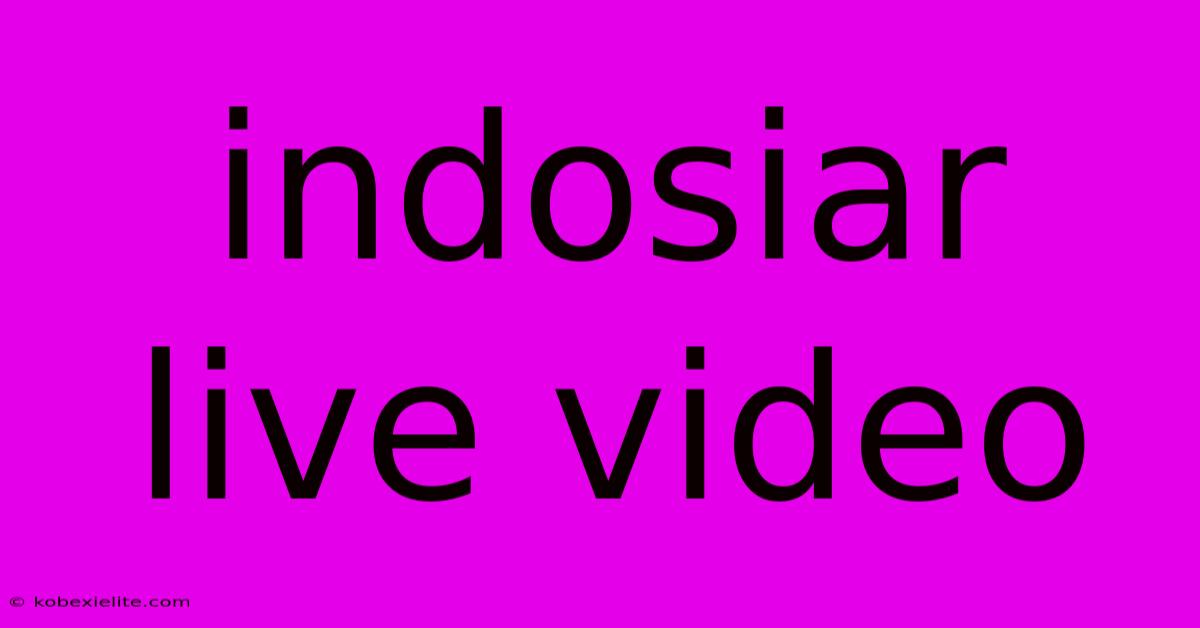 Indosiar Live Video