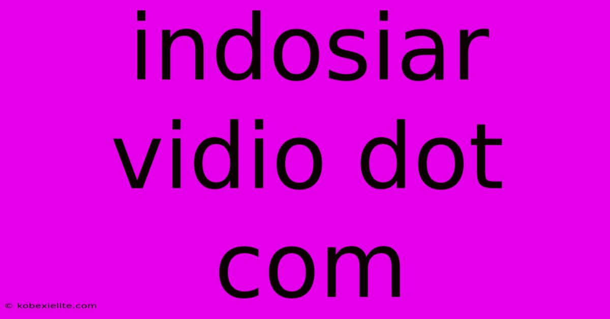 Indosiar Vidio Dot Com