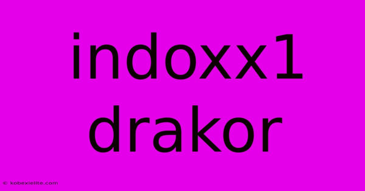 Indoxx1 Drakor