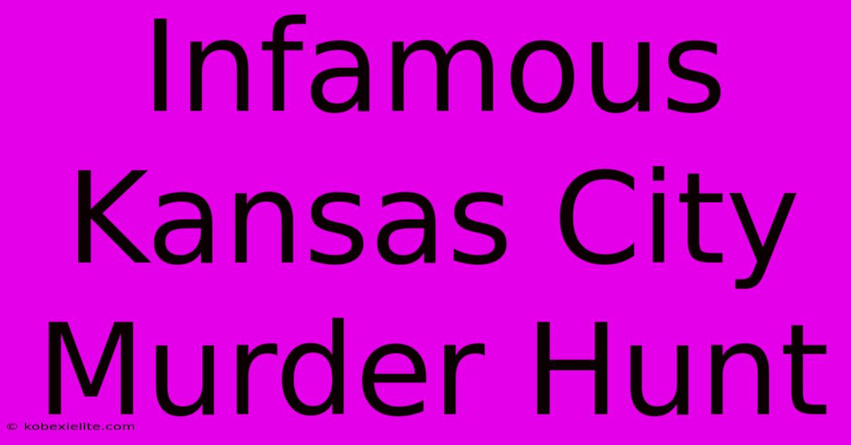 Infamous Kansas City Murder Hunt