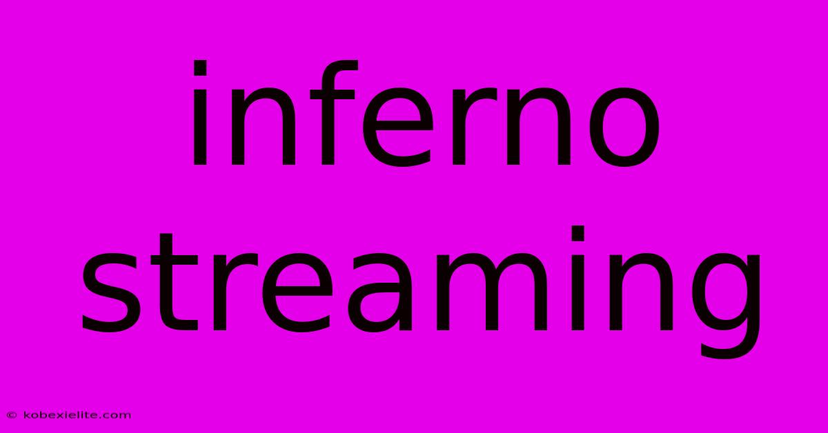 Inferno Streaming