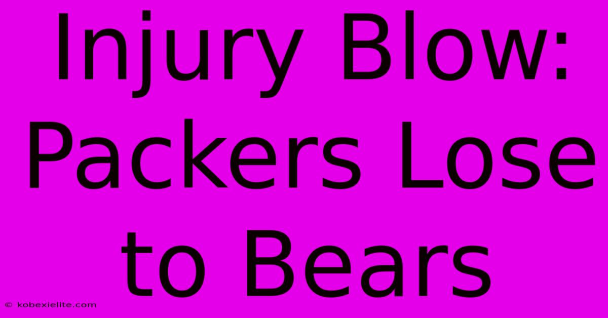 Injury Blow: Packers Lose To Bears