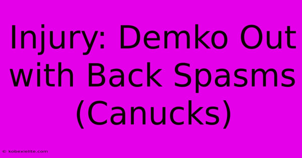 Injury: Demko Out With Back Spasms (Canucks)