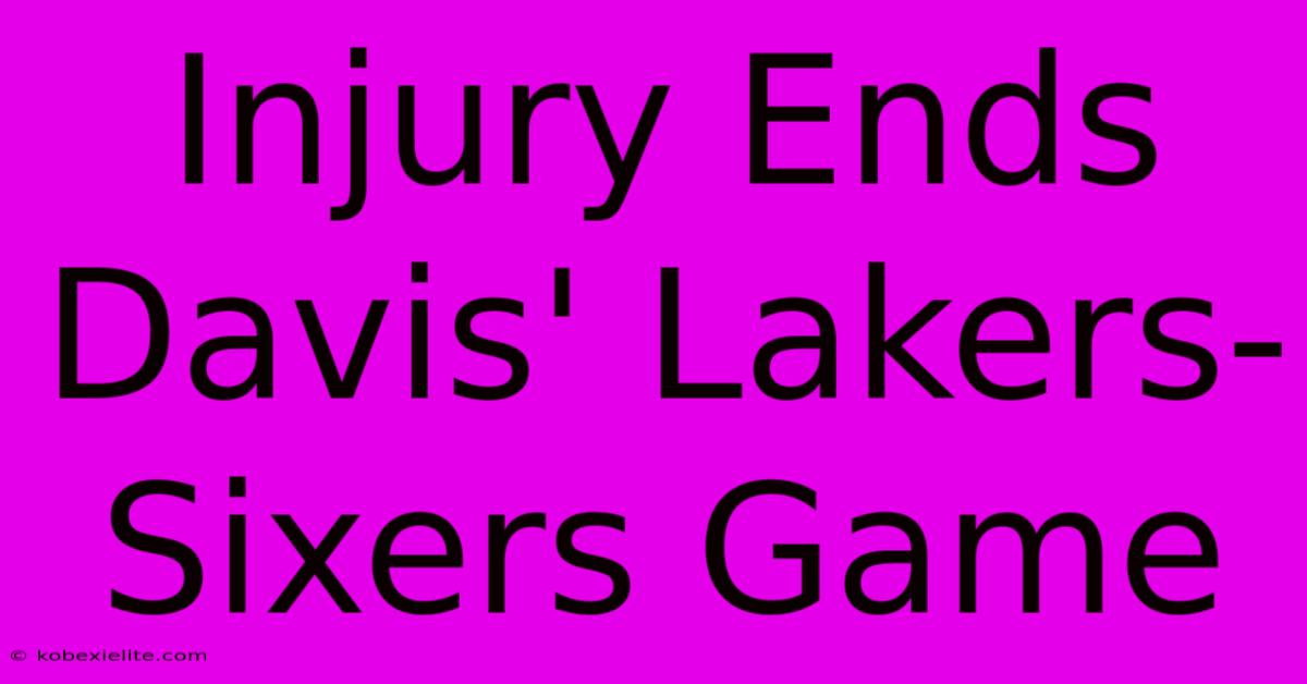 Injury Ends Davis' Lakers-Sixers Game