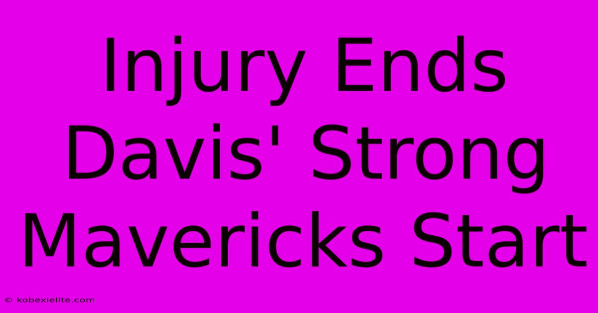 Injury Ends Davis' Strong Mavericks Start