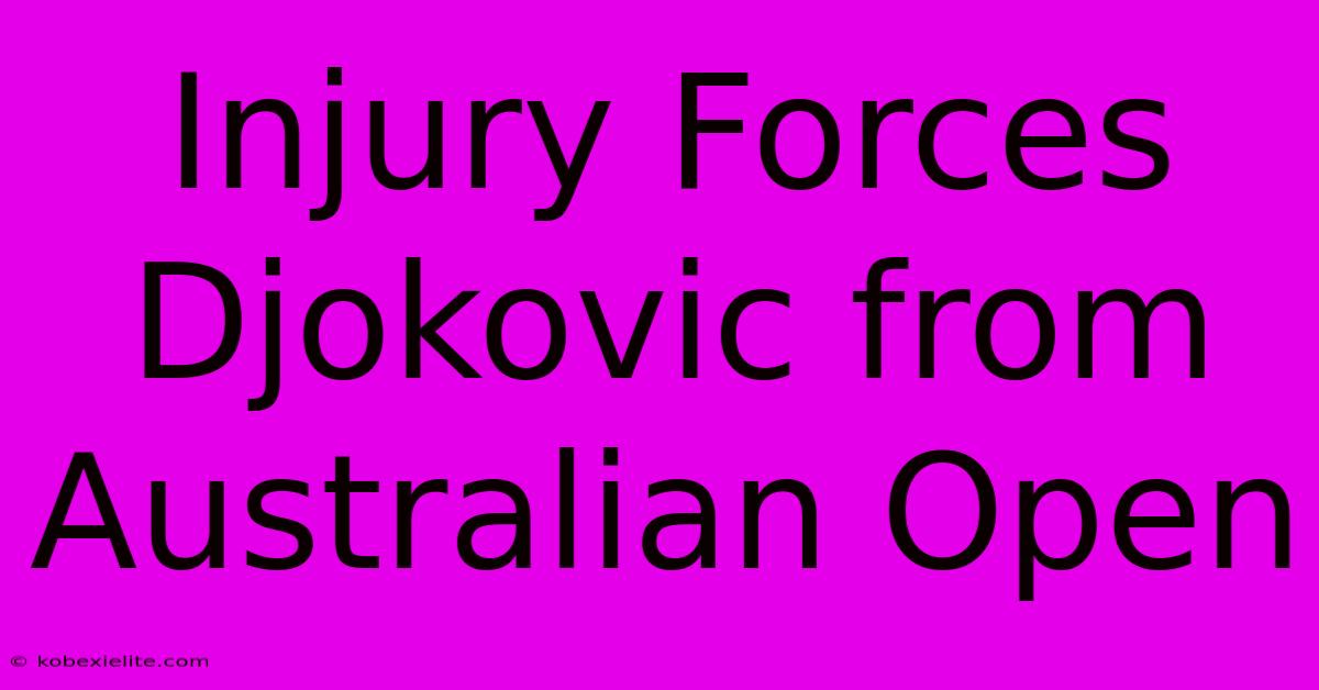 Injury Forces Djokovic From Australian Open