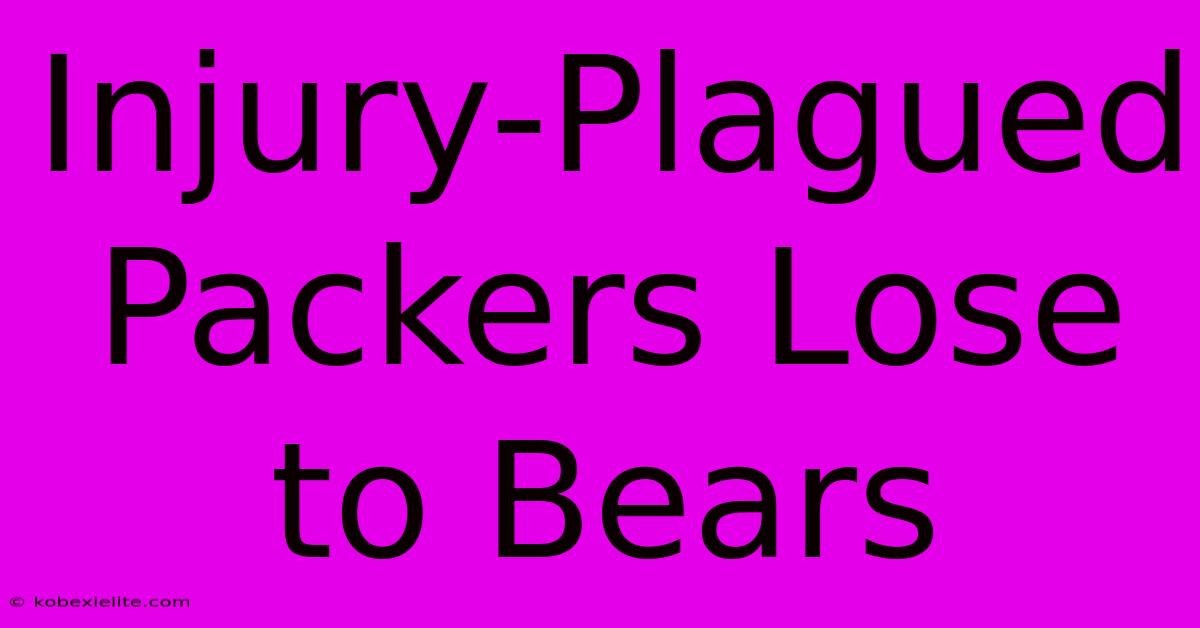 Injury-Plagued Packers Lose To Bears