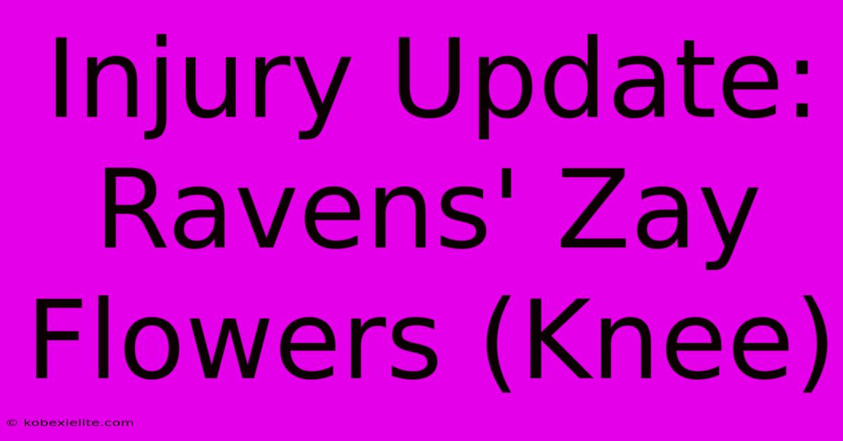 Injury Update: Ravens' Zay Flowers (Knee)