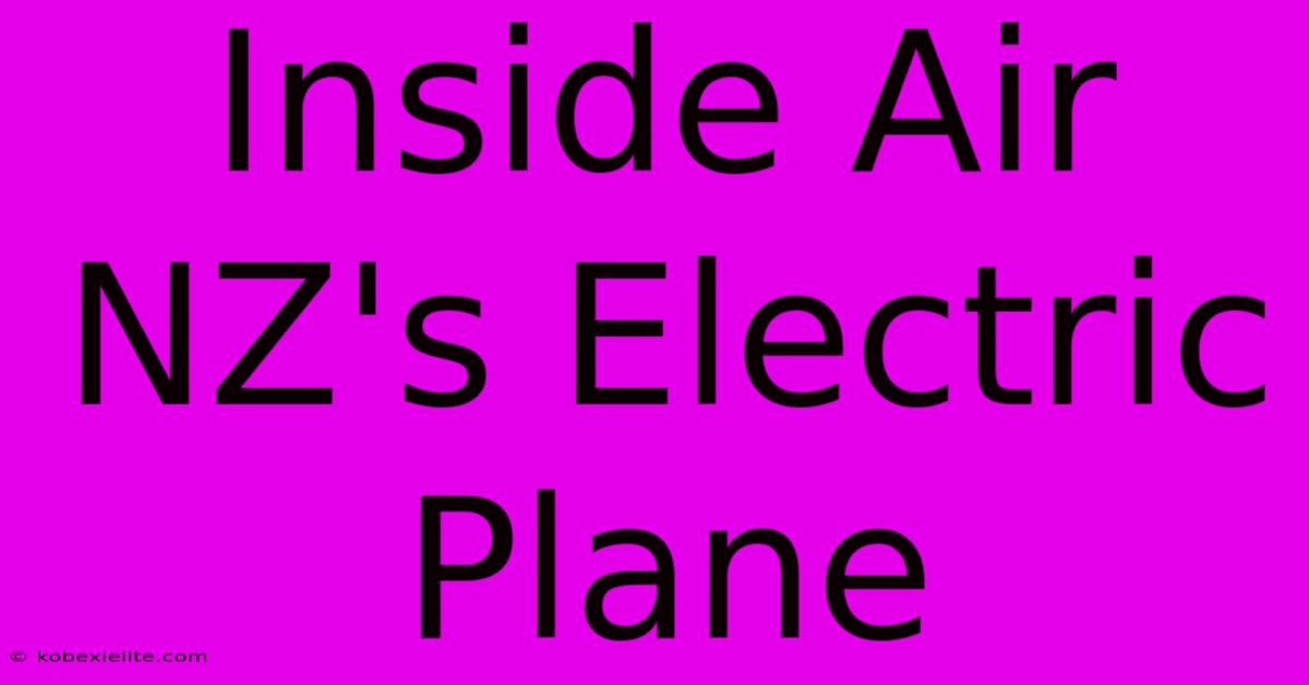 Inside Air NZ's Electric Plane Inside Air NZ's Electric Plane