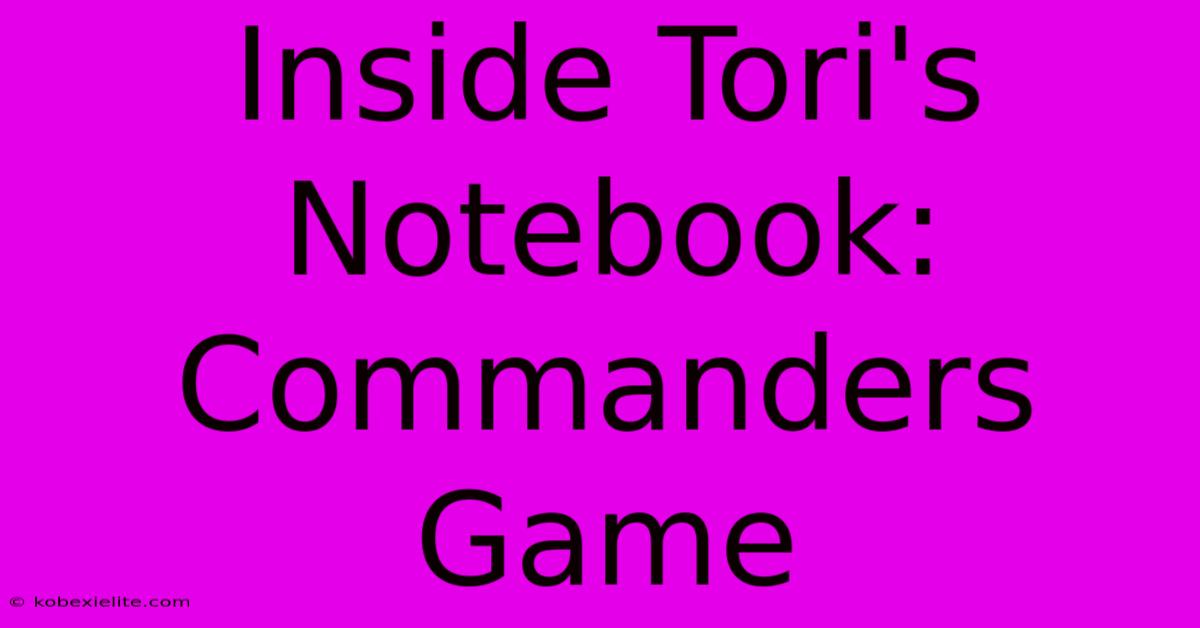 Inside Tori's Notebook: Commanders Game