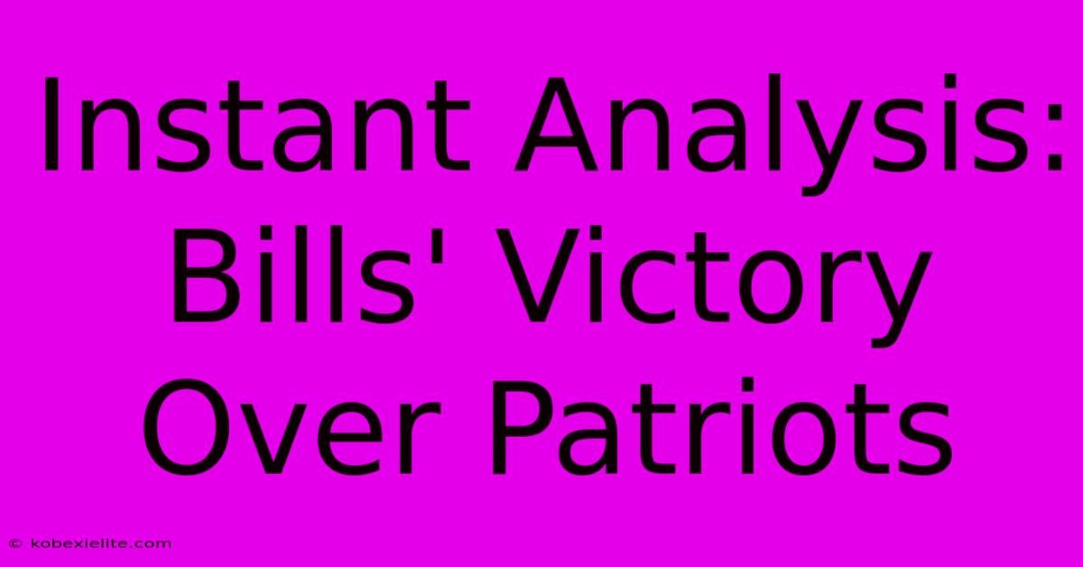 Instant Analysis: Bills' Victory Over Patriots