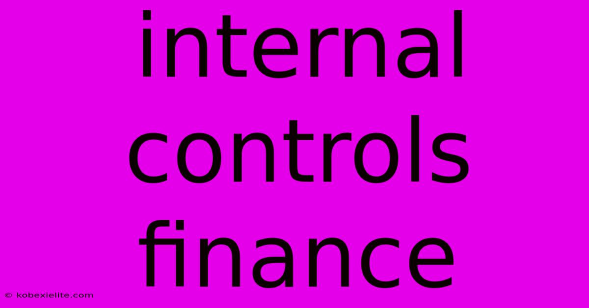 Internal Controls Finance Internal Controls Finance