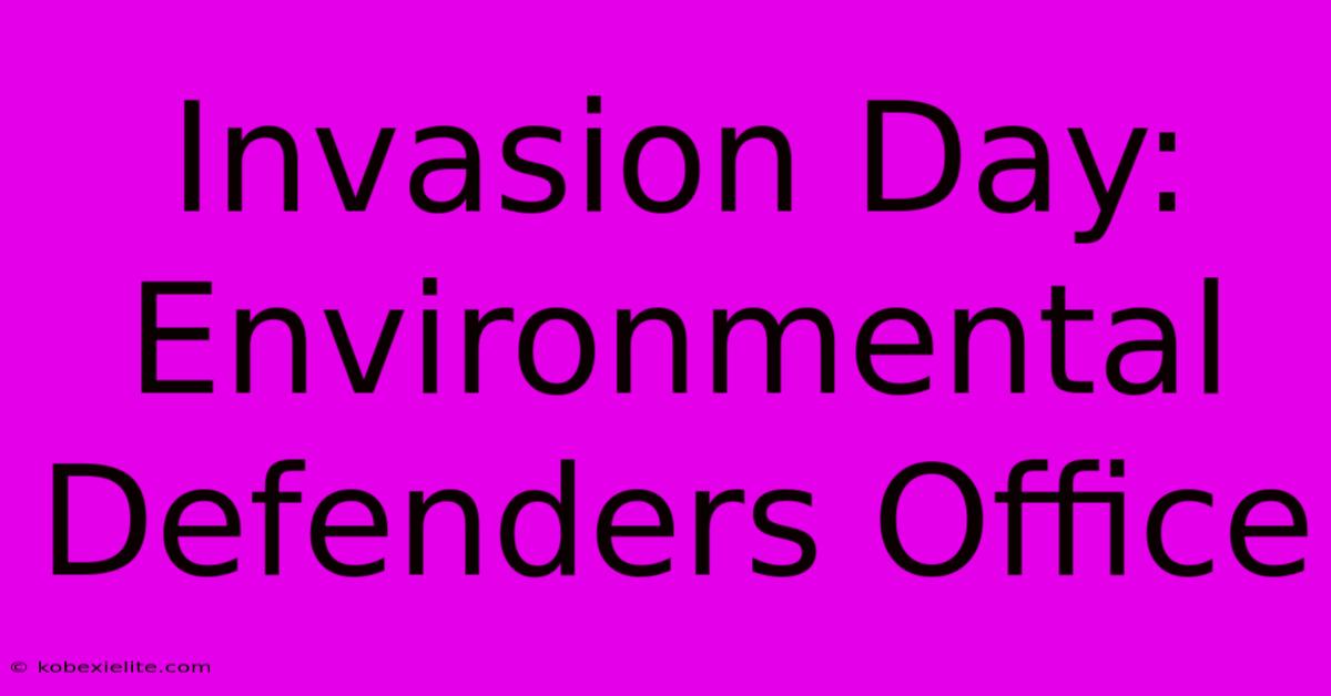 Invasion Day: Environmental Defenders Office