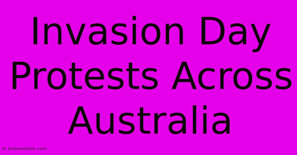 Invasion Day Protests Across Australia