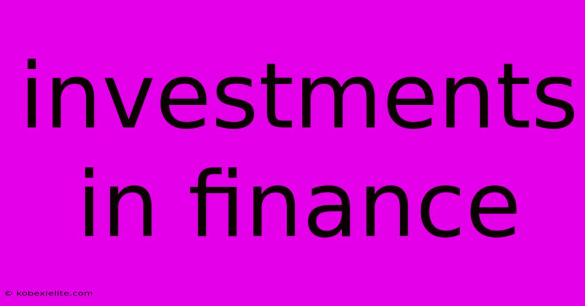 Investments In Finance Investments In Finance