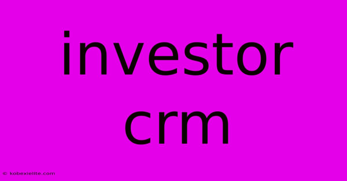 Investor Crm