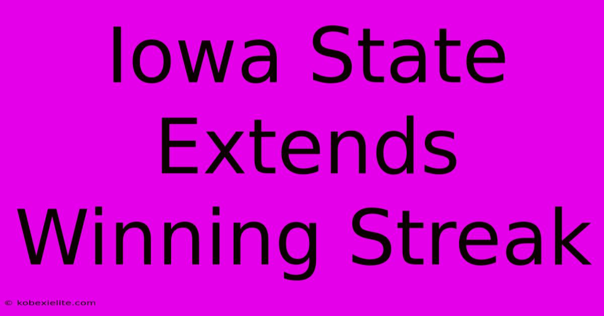 Iowa State Extends Winning Streak