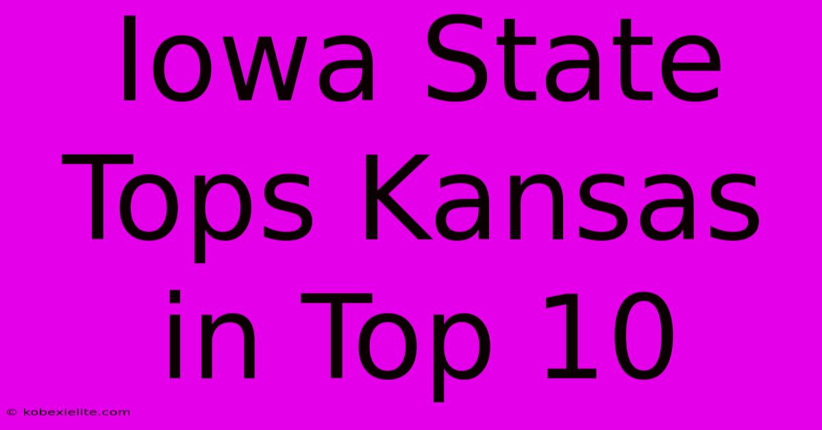 Iowa State Tops Kansas In Top 10