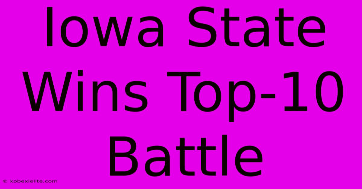 Iowa State Wins Top-10 Battle