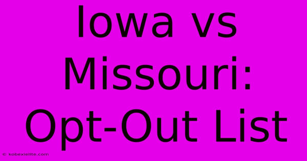 Iowa Vs Missouri: Opt-Out List