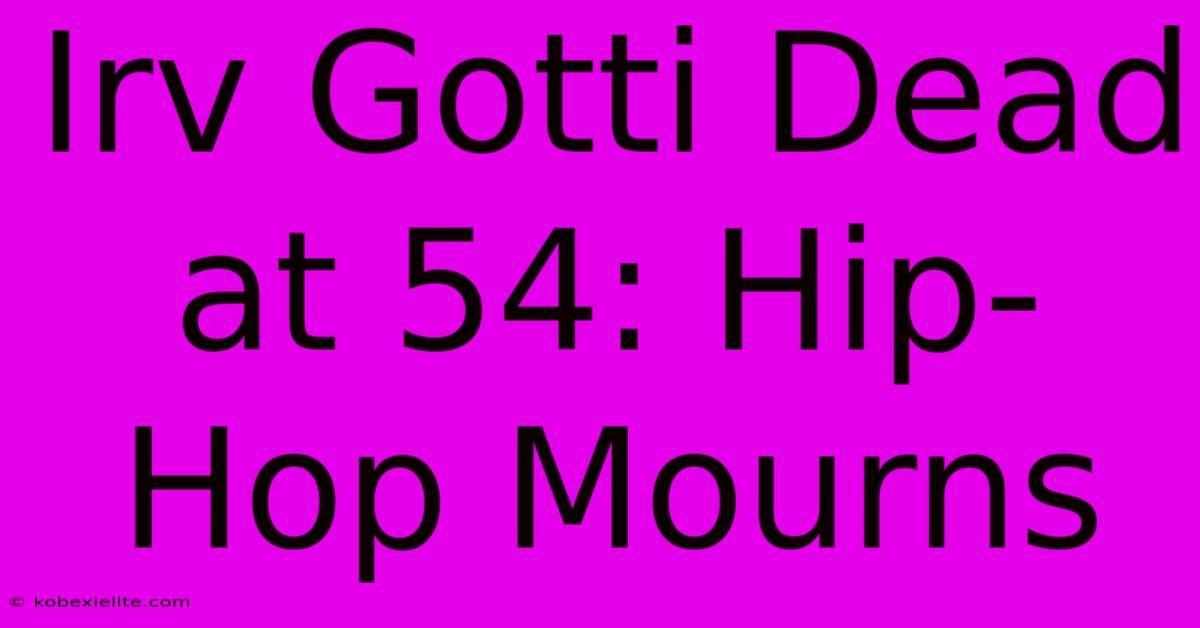 Irv Gotti Dead At 54: Hip-Hop Mourns