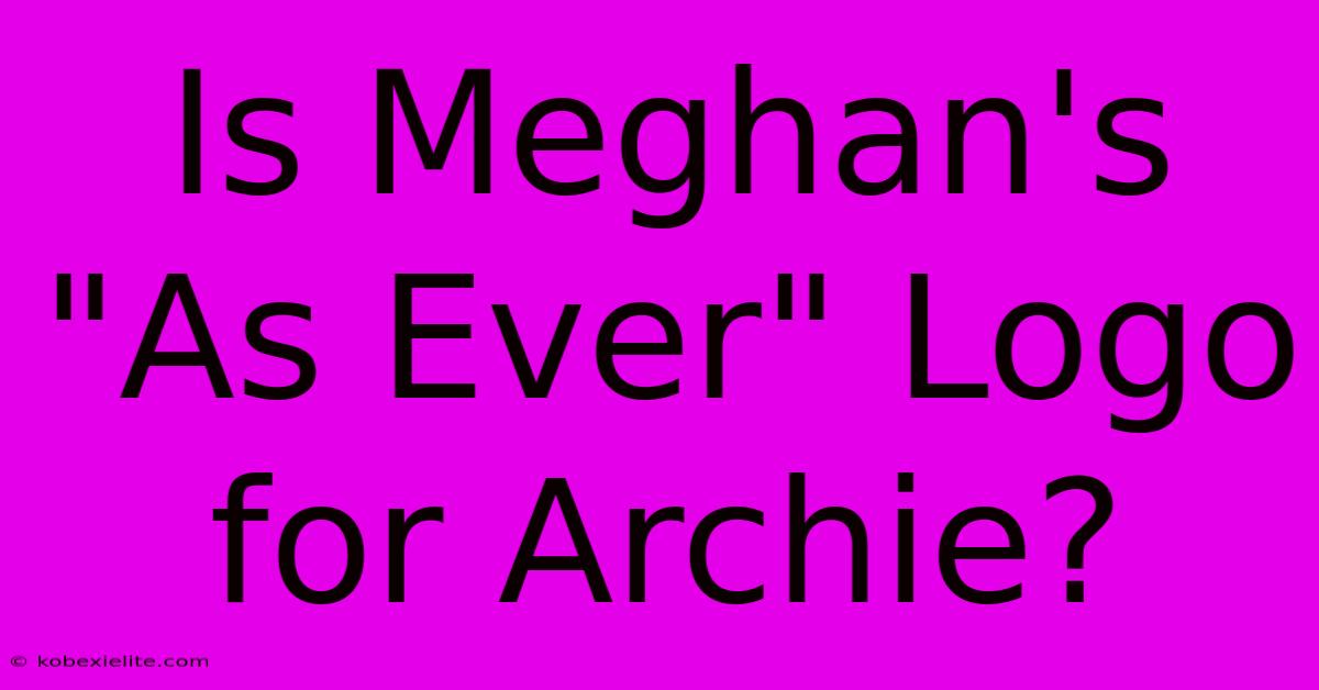 Is Meghan's 