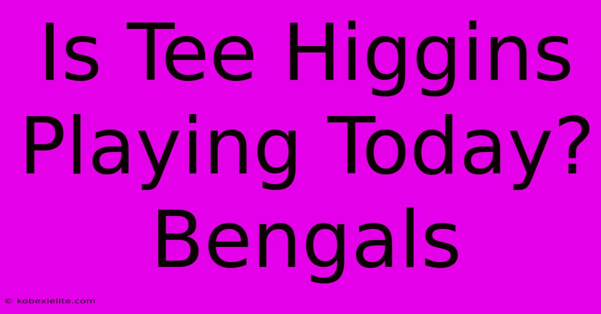 Is Tee Higgins Playing Today? Bengals