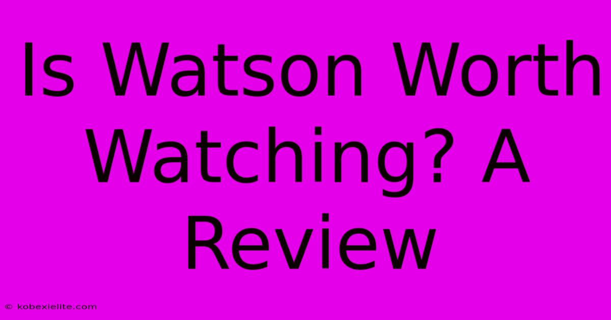 Is Watson Worth Watching? A Review