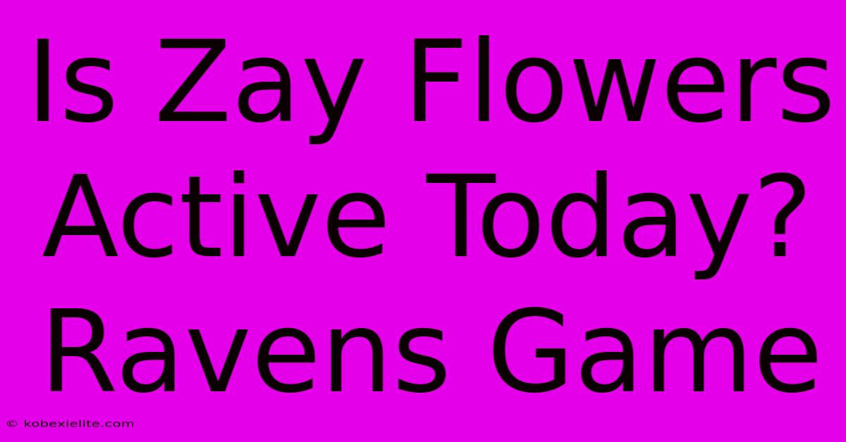 Is Zay Flowers Active Today? Ravens Game