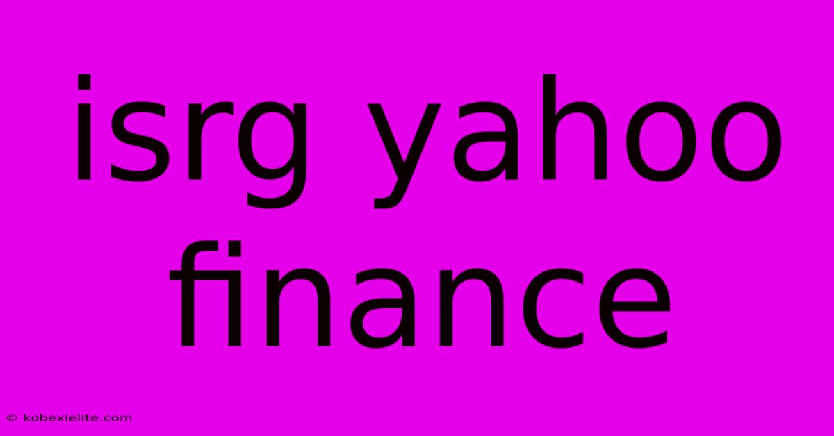 Isrg Yahoo Finance Isrg Yahoo Finance