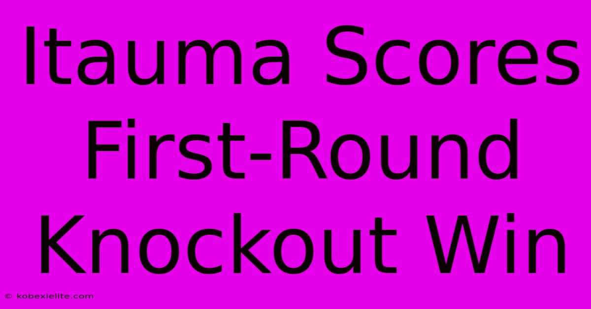 Itauma Scores First-Round Knockout Win