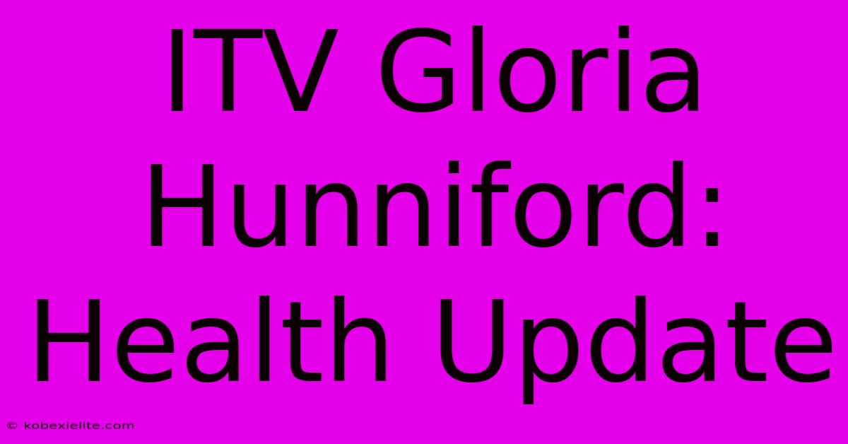 ITV Gloria Hunniford: Health Update