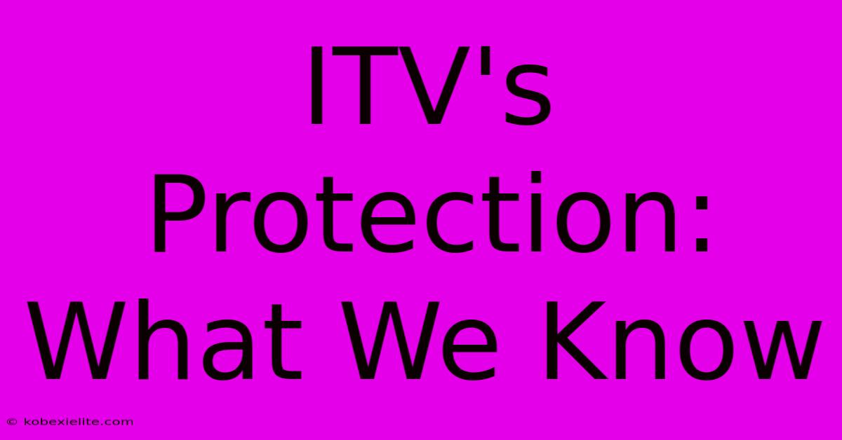 ITV's Protection: What We Know