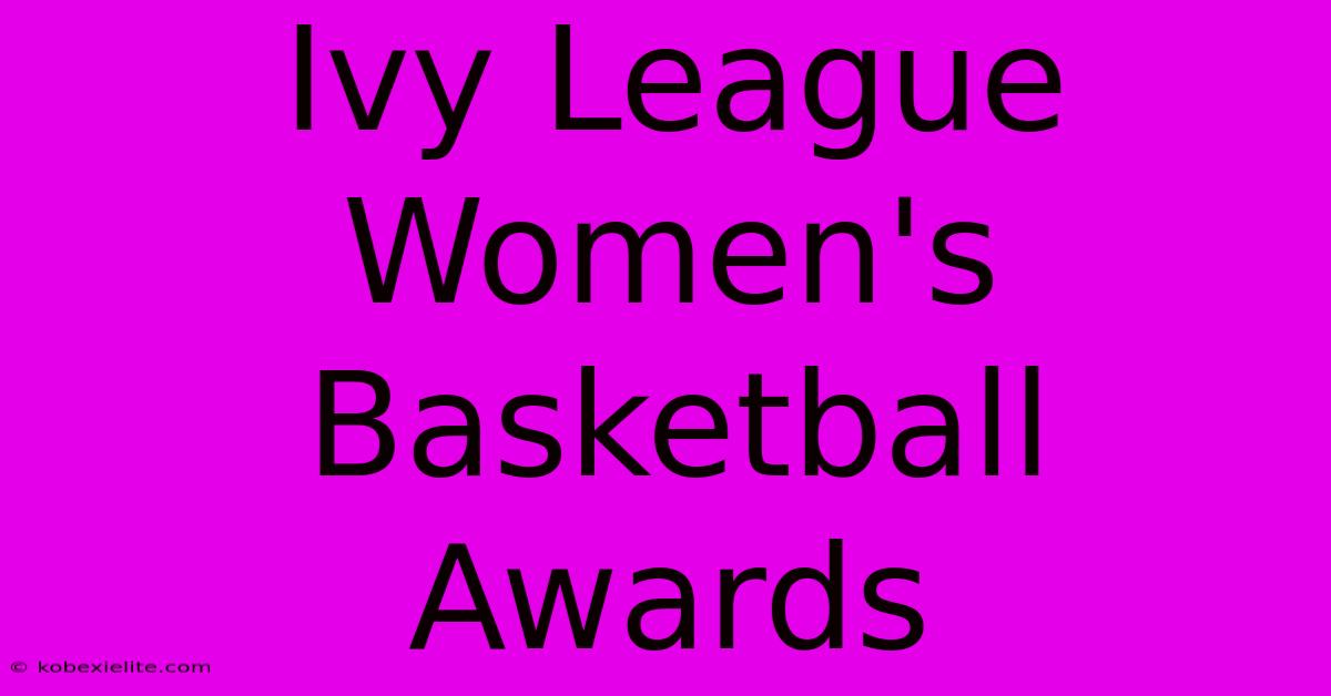 Ivy League Women's Basketball Awards