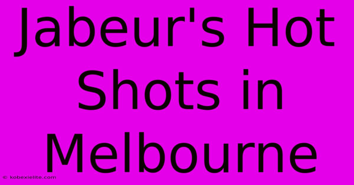 Jabeur's Hot Shots In Melbourne